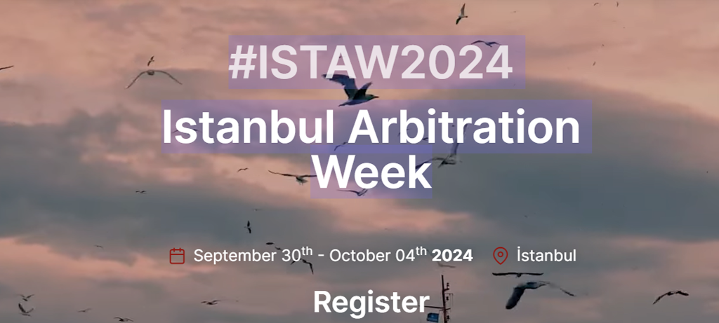 Istanbul Arbitration Week (ISTAW)  en collaboration avec l’APAA